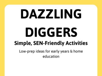 Dazzling Diggers Activities | SEN-Friendly | Early Years | Transport | Low Prep