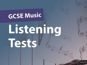 GCSE Music Listening Tests (Suitable for Edexcel, AQA, OCR and Eduqas)