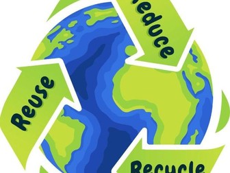 Reduce, Reuse, Recycle: Looking After Our Planet