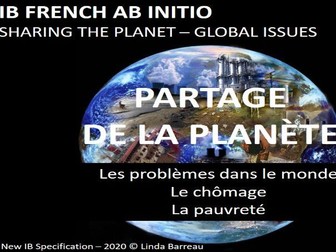 IB French Ab Initio - Sharing the planet - Global issues (Listening, Speaking, Reading, Writing)