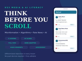 KS3 Media & AI Literacy — Full 6-Lesson Unit: Misinformation, Algorithms & AI | SOW + 44 Slides | SE