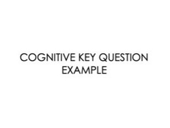 Cognitive Key Question