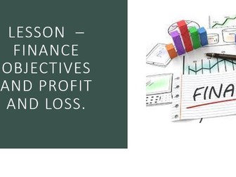 AQA Business A Level Lesson - Finance Objectives and Profit and Loss