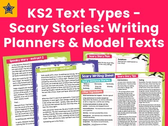 KS2 Text Types - Scary Stories: Writing Planners And Model Texts