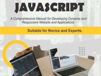 Javascript.A Comprehensive manual for creating dynamic, responsive websites and applications
