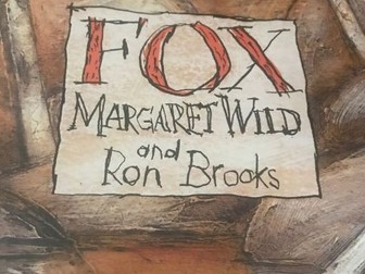 Fox Planning Year 3 and 4  Margaret Wild and Ron Brooks
