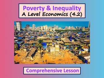 Poverty and Inequality (Topic 4.2) - A Level Economics