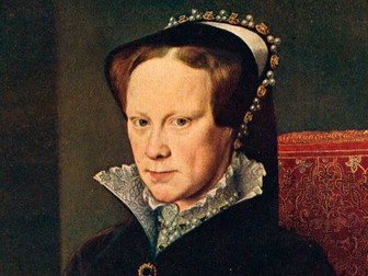 OCR A Level Tudors - Mid Tudor Crisis: Mary I