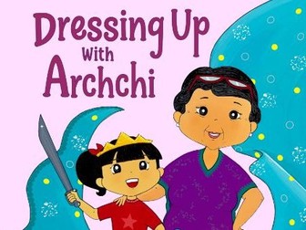 Teachers Guide for Dressing Up With Archchi (Grandmother)