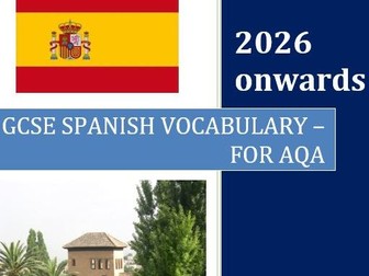 AQA GCSE SPANISH Vocab Booklet (FOUNDATION and HIGHER Tier, 2024 Onwards)