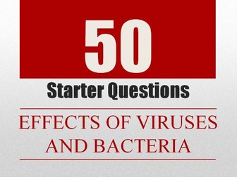 50 Starter Questions: Effects of Viruses and Bacteria