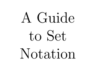 A Guide to Set Notation