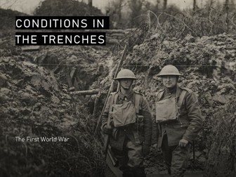 The First World War - Trench Conditions