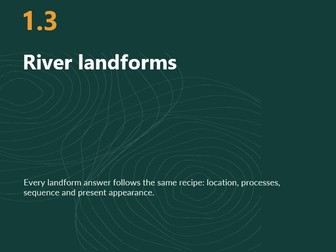 IGCSE Geography 0460: Rivers 1.3  River Landforms