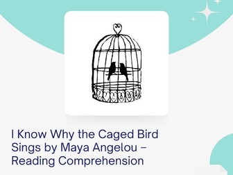 I Know Why the Caged Bird Sings by Maya Angelou – Reading Comprehension
