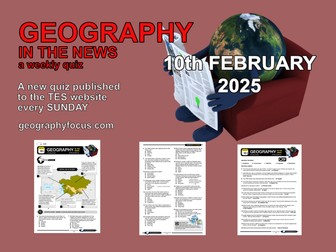 GEOGRAPHY IN THE NEWS weekly quiz - 10 February 2025