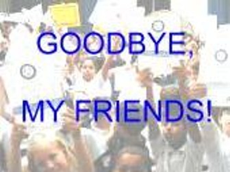 Goodbye My Friends- Year 6 Leavers Show