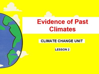 Climate Change Lesson 2 – Evidence of Past Climates
