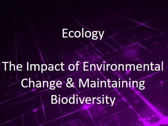 New AQA (9-1) GCSE Biology Ecology: Environmental Change and Biodiversity (4.7.3.6 and 4.7.2.4)