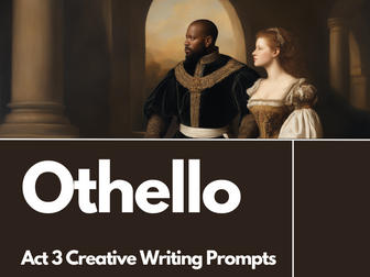 Othello by William Shakespeare Act 3 Post-Reading Creative Writing Prompts