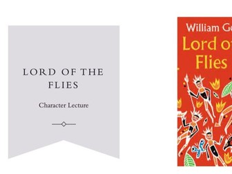 LOTF Character Lecture Style Lesson