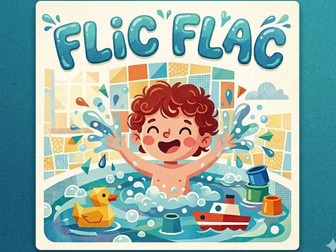 Primary Song: Flic Flac (splish splosh)