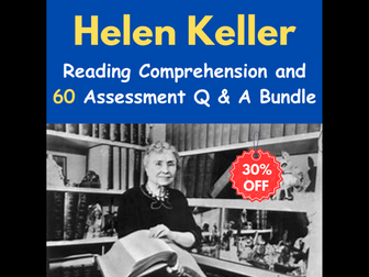 Helen Keller: Reading Comprehension Q & A With 60 Assessment Questions - Quiz / Test - Bundle