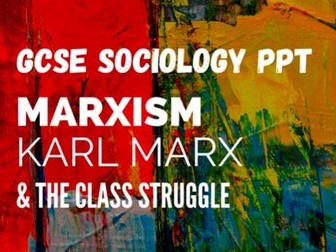 Marxism Powerpoint - Sociology GCSE