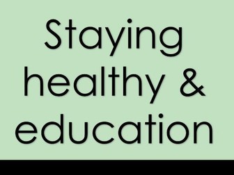 Sustainability - Staying healthy & education