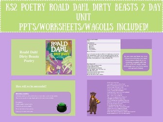 KS2 Poetry Roald Dahl Dirty Beasts 2 Day Unit PPT's/Worksheets/WAGOLLS included!