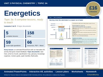 Edexcel IGCSE Chemistry Unit 3 – Physical Chemistry: Topic 3a Energetics (5 Lessons)