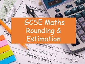 GCSE Maths Rounding & Estimation