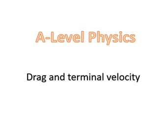 Drag and terminal velocity (A-Level: OCR A, Chapter 4 - Forces in Action)