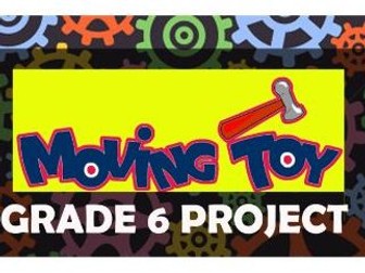 MYP- Year 1- Moving toy project- Assessment Criterion D