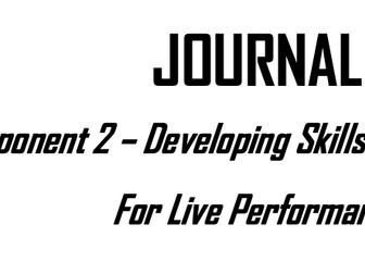 BTEC Performing Arts Level 3 Unit 2 Reflective Log/Process Journal