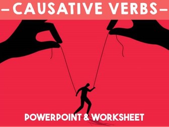 Causative verbs - Powerpoint & Worksheet