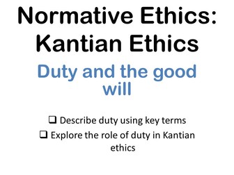 A Level RS - Ethics: Kantian Ethics