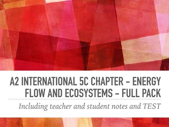 A2 international 5C chapter - Energy flow and ecosystems - full pack