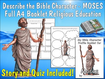 MOSES BUNDLE - Describe the Character Booklet, MOSES Story, Quiz Worksheets RE CHRISTIANITY RELIGION