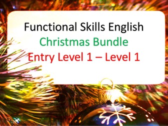 Functional Skills English: Christmas Bundle (Entry Level 1 to Level 1)