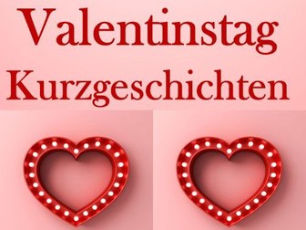 Valentines Day: German Short Stories with Reading Comprehension Questions and Writing Prompts