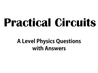 A Level - Practical Circuits MCQs with Answers