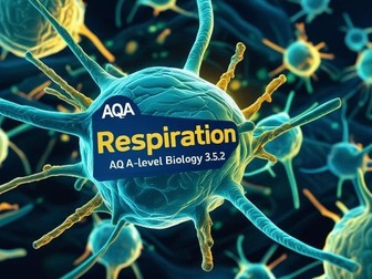 AQA A-level biology 3.5.2 Respiration Whole topic