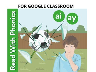 Learn The Phonic Sounds ai and ay: Google Classroom Resource