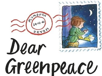 Dear Greenpeace by Simon James - Year 3 Unit of Writing