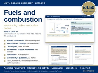 Edexcel IGCSE Chemistry Unit 4 – Organic Chemistry: Lesson 6, Fuels and Combustion