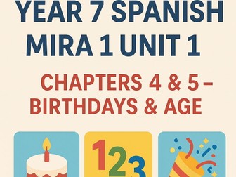 Year 7 Spanish | Mira 1 Unit 1 | Birthdays & Age Worksheets (Chapters 4–5)