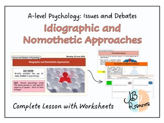 A-Level Psychology - IDIOGRAPHIC AND NOMOTHETIC APPROACHES [Issues and Debates]
