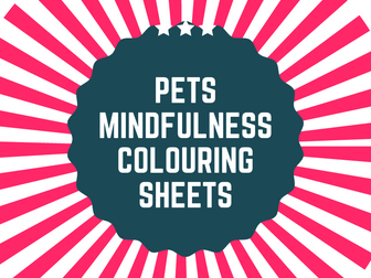 Pets Mindfulness Colouring Sheets