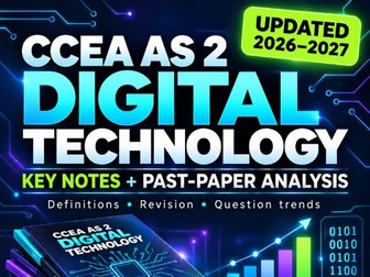 CCEA AS 2 Digital Technology Key Notes | Updated for 2026–2027 | Includes Past-Paper Analysis